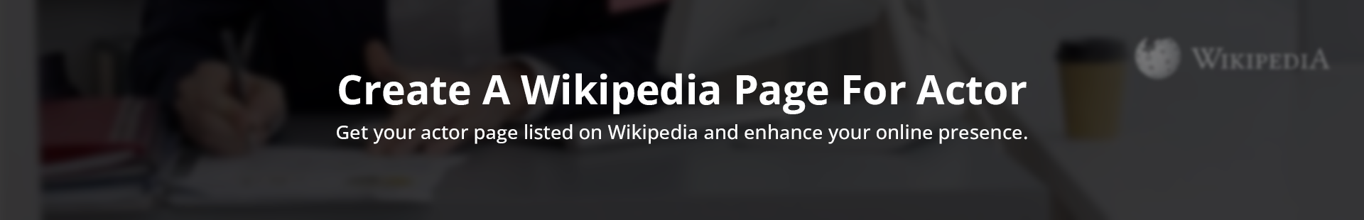 Create A Wikipedia Page For Actor