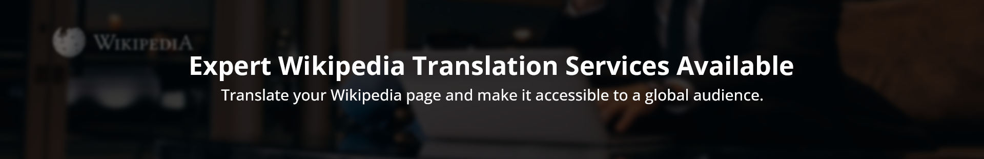 Expert Wikipedia Translation Services Available