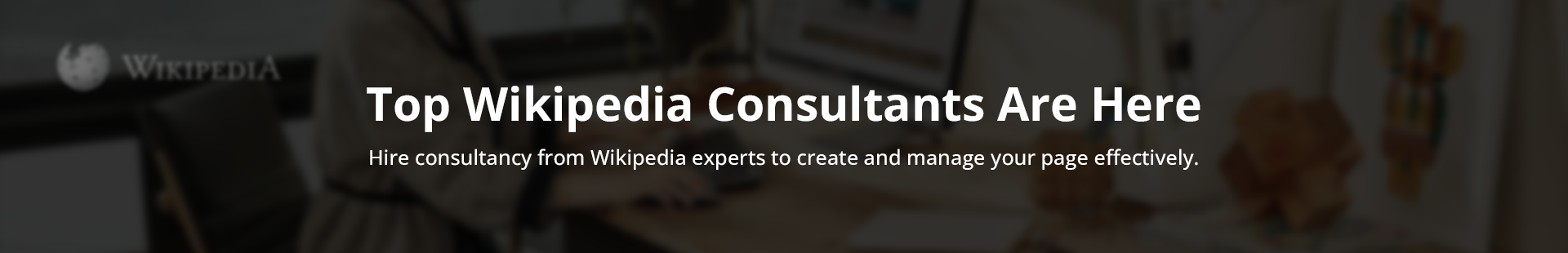 Top Wikipedia Consultants Are Here