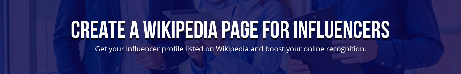 Create A Wikipedia Page For Influencers