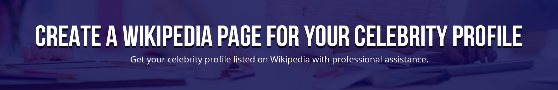 Create A Wikipedia Page For Your Celebrity Profile
