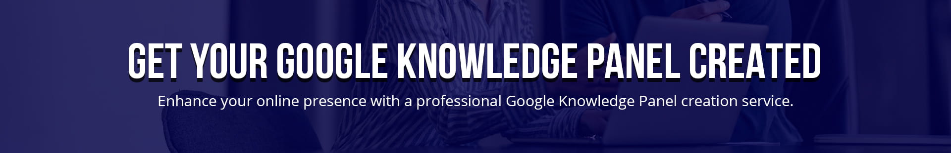 Get Your Google Knowledge Panel Created