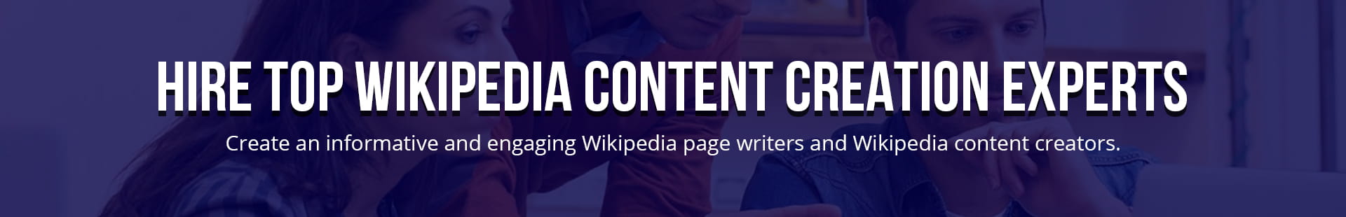 Hire Top Wikipedia Content Creation Experts