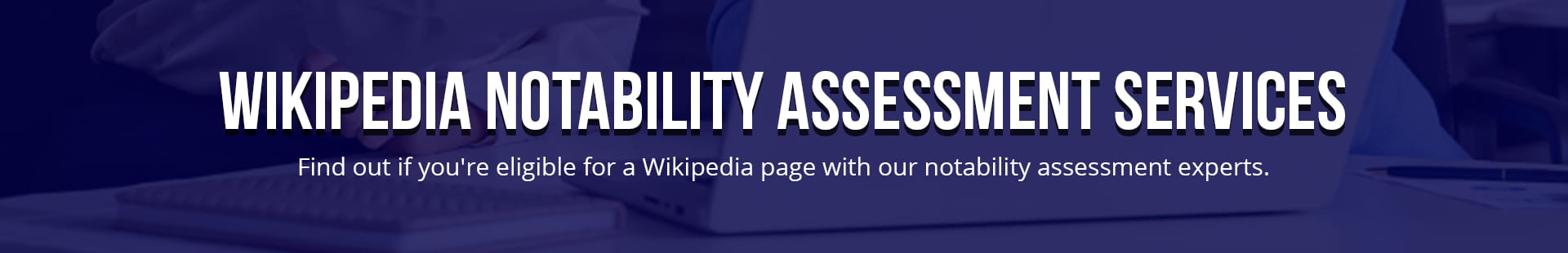 Wikipedia Notability Assessment Services