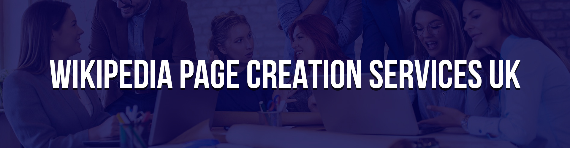 Wikipedia Page Creation Services UK